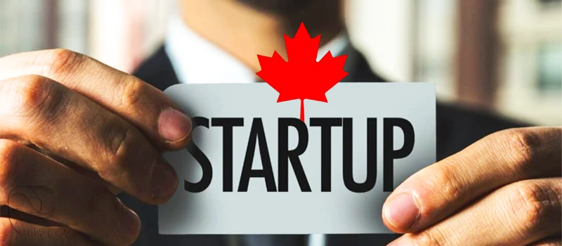 مزایای ویزای استارتاپ کاناد چیست؟